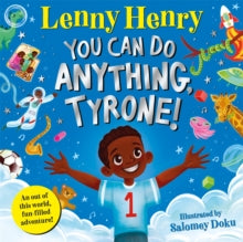 You Can Do Anything, Tyrone! - Lenny Henry; Salomey Doku (Paperback) 06-07-2023 