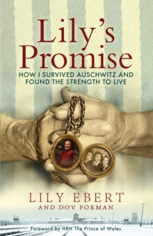 Lily's Promise: How I Survived Auschwitz and Found the Strength to Live - Lily Ebert; Dov Forman (Hardback) 02-09-2021 