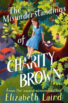 The Misunderstandings of Charity Brown - Elizabeth Laird (Paperback) 01-06-2023 