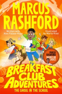 The Breakfast Club Adventures  The Breakfast Club Adventures: The Ghoul in the School - Marcus Rashford; Alex Falase-Koya; Marta Kissi (Paperback) 27-04-2023 