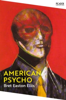 Picador Collection  American Psycho - Bret Easton Ellis (Paperback) 17-02-2022 