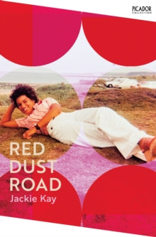 Picador Collection  Red Dust Road - Jackie Kay (Paperback) 17-02-2022 Winner of Scottish Book Awards Book of the Year 2011 (UK). Short-listed for Scottish Book Awards Non-fiction Award 2011 (UK) and National Book Awards Biography of the Year 2011 (UK).