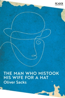 Picador Collection  The Man Who Mistook His Wife for a Hat - Oliver Sacks (Paperback) 17-02-2022 