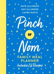 Pinch of Nom Family Meal Planner - Kate Allinson; Kay Allinson; Laura Davis (Hardback) 23-06-2022 