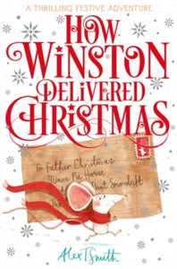 How Winston Delivered Christmas: A Festive Chapter Book with Black and White Illustrations - Alex T. Smith (Paperback) 28-10-2021 