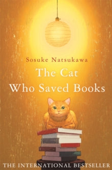 The Cat Who Saved Books - Sosuke Natsukawa; Louise Heal Kawai (Paperback) 29-09-2022 