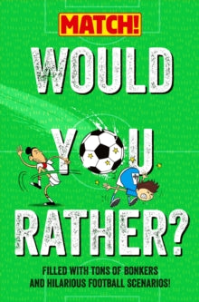 Match!  Would You Rather?: Filled with Tons of Bonkers and Hilarious Football Scenarios! - MATCH; Nigel Baines (Paperback) 14-10-2021 
