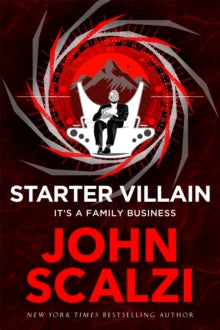 Starter Villain: A turbo-charged tale of supervillains, minions and a hidden volcano lair . . . - John Scalzi (Hardback) 21-09-2023 