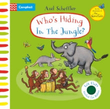 Campbell Axel Scheffler  Who's Hiding In The Jungle?: A Felt Flaps Book - Axel Scheffler (Board book) 23-06-2022 