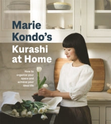 Kurashi at Home: A Visual Guide to Creating a Home and Life that Sparks Joy Every Day - Marie Kondo (HARDCOVER) 10-11-2022 