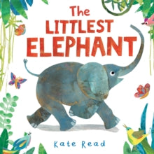 The Littlest Elephant - Kate Read (Paperback) 09-03-2023 