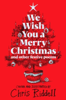 We Wish You A Merry Christmas and Other Festive Poems - Chris Riddell (Hardback) 13-10-2022 