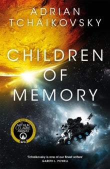 The Children of Time Novels  Children of Memory: An action-packed alien adventure from the winner of the Arthur C. Clarke Award - Adrian Tchaikovsky (Paperback) 27-07-2023 