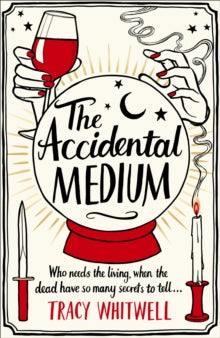 The Accidental Medium - Tracy Whitwell (Paperback) 21-07-2022 
