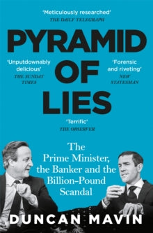 Pyramid of Lies: The Prime Minister, the Banker and the Billion-Pound Scandal - Duncan Mavin (Paperback) 13-07-2023 