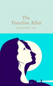 Macmillan Collector's Library  The Franchise Affair - Josephine Tey; David Stuart Davies (Hardback) 06-07-2023 