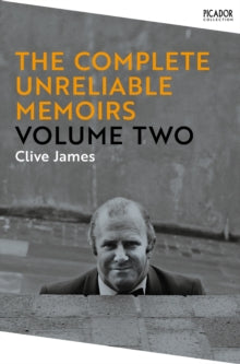 Picador Collection  The Complete Unreliable Memoirs: Volume Two - Clive James (Book) 28-04-2022 