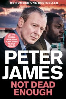 Roy Grace  Not Dead Enough: NOW A MAJOR ITV DRAMA STARRING JOHN SIMM - Peter James (Paperback) 14-04-2022 