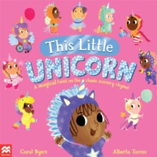 This Little...  This Little Unicorn: A Magical Twist on the Classic Nursery Rhyme! - Coral Byers; Alberta Torres (Paperback) 11-05-2023 