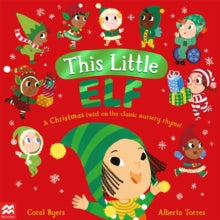This Little...  This Little Elf: A Christmas Twist on the Classic Nursery Rhyme! - Coral Byers; Alberta Torres (Paperback) 19-10-2023 