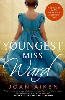 The Youngest Miss Ward: A Jane Austen Sequel - Joan Aiken (Paperback) 12-01-2023 