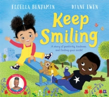 Keep Smiling: A story of positivity and kindness from national treasure Dame Floella Benjamin - Floella Benjamin; Diane Ewen (Paperback) 13-07-2023 