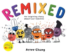 Remixed: An inspiring story about our families - Arree Chung (PAPERBACK) 07-07-2022 