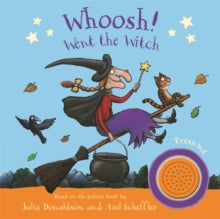 Whoosh! Went the Witch: A Room on the Broom Sound Book: Sound Book - Julia Donaldson; Axel Scheffler (Board book) 14-09-2023 