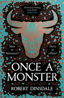 Once a Monster: A reimagining of the legend of the Minotaur - Robert Dinsdale (Hardback) 21-09-2023 