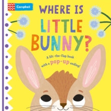 Where is Little...  Where is Little Bunny?: The lift-the-flap book with a pop-up ending! - Campbell Books; Hannah Abbo (Board book) 02-03-2023 