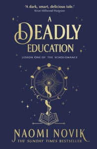 A Deadly Education: the Sunday Times bestseller - Naomi Novik (Paperback) 06-05-2021 