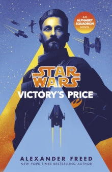 Star Wars: Alphabet Squadron  Star Wars: Victory's Price - Alexander Freed (Paperback) 28-10-2021 