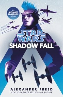 Star Wars: Alphabet Squadron  Star Wars: Shadow Fall - Alexander Freed (Paperback) 25-02-2021 