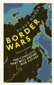 Border Wars: The conflicts of tomorrow - Professor Klaus Dodds (Paperback) 24-02-2022 