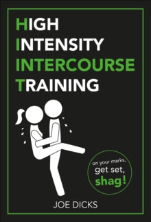 HIIT: High Intensity Intercourse Training - Joe Dicks (Paperback) 13-09-2018 