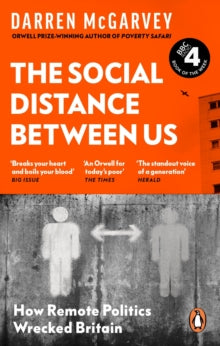 The Social Distance Between Us: How Remote Politics Wrecked Britain - Darren McGarvey (Paperback) 04-May-23 