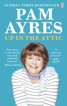 Up in the Attic - Pam Ayres (Paperback) 06-08-2020 