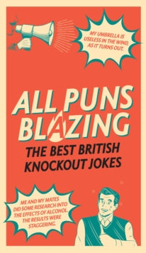 All Puns Blazing: The Best British Knockout Jokes - Geoff Rowe (Hardback) 04-11-2021 