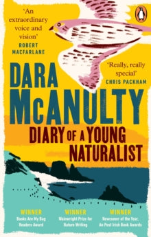 Diary of a Young Naturalist: WINNER OF THE WAINWRIGHT PRIZE FOR NATURE WRITING 2020 - Dara McAnulty (Paperback) 29-04-2021 
