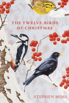 The Twelve Birds of Christmas - Stephen Moss (Hardback) 31-10-2019 
