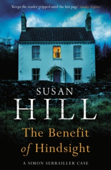 Simon Serrailler  The Benefit of Hindsight: Discover book 10 in the bestselling Simon Serrailler series - Susan Hill (Paperback) 01-10-2020 