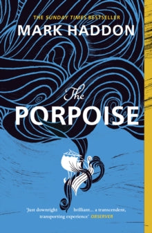 The Porpoise - Mark Haddon (Paperback) 16-04-2020 Short-listed for The Goldsmiths Prize 2019 (UK).