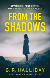 Monica Kennedy  From the Shadows: Introducing your new favourite Scottish detective series - G. R. Halliday (Paperback) 20-02-2020 Long-listed for Bloody Scotland McIlvanney Prize 2019 (UK).