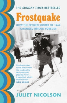 Frostquake: How the frozen winter of 1962 changed Britain forever - Juliet Nicolson (Paperback) 30-12-2021 