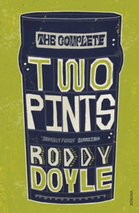 The Complete Two Pints - Roddy Doyle (Paperback) 04-03-2021 