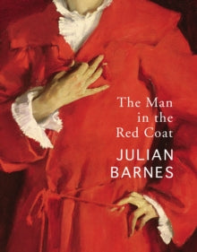 The Man in the Red Coat - Julian Barnes (Paperback) 03-06-2021 