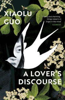 A Lover's Discourse - Xiaolu Guo (Paperback) 06-05-2021 