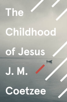 The Childhood of Jesus - J.M. Coetzee (Paperback) 07-01-2021 Long-listed for The Folio Prize 2014 (UK) and I.M.P.A.C. Dublin Award 2015 (UK).