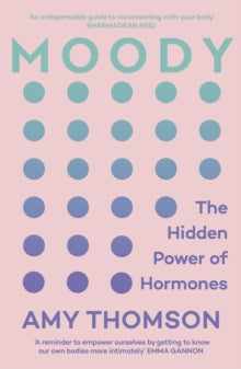 Moody: The Hidden Power of Hormones - Amy Thomson (Paperback) 12-05-2022 