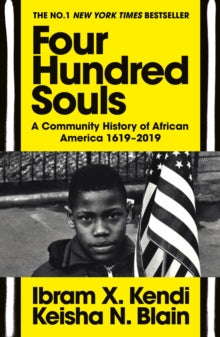 Four Hundred Souls: A Community History of African America 1619-2019 - Ibram X. Kendi; Keisha N. Blain (Paperback) 17-02-2022 